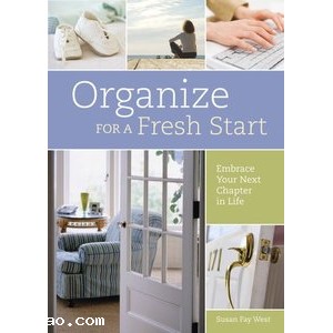 Organize for a Fresh Start: Embrace Your Next Chapter in Life